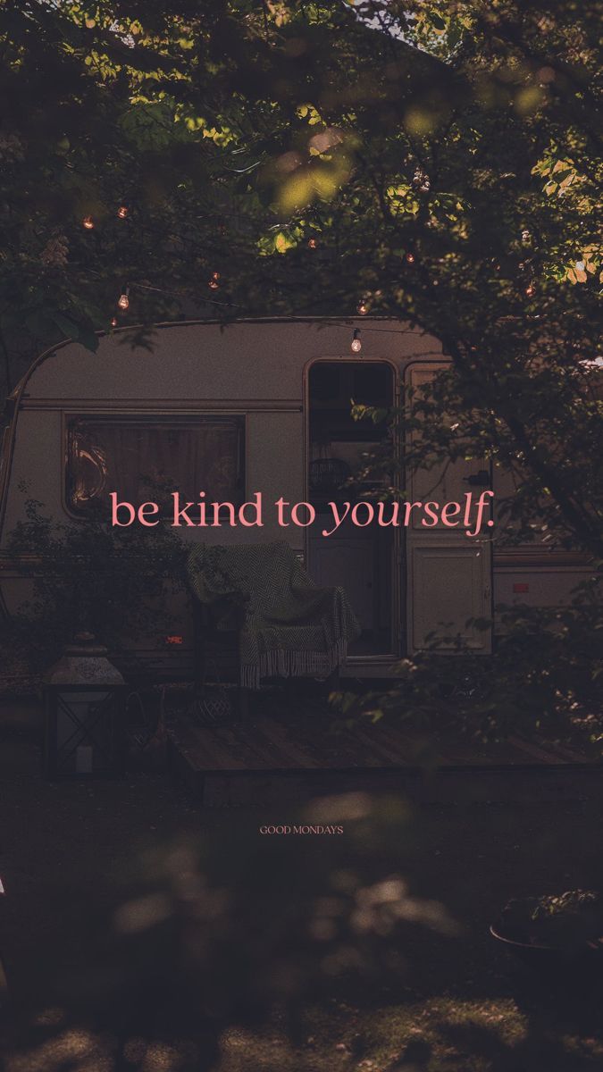 Be kind to yourself